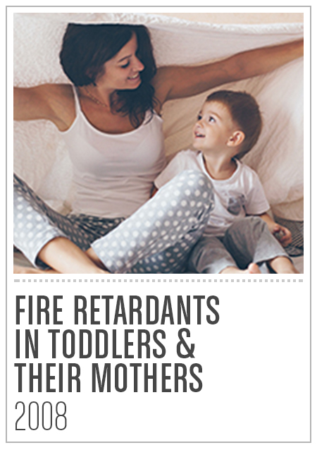 EWG's Report: Fire Retardants in Toddlers and Thier Mothers